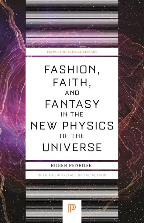 Fashion Faith and Fantasy in the New Physics of the Universe PDF