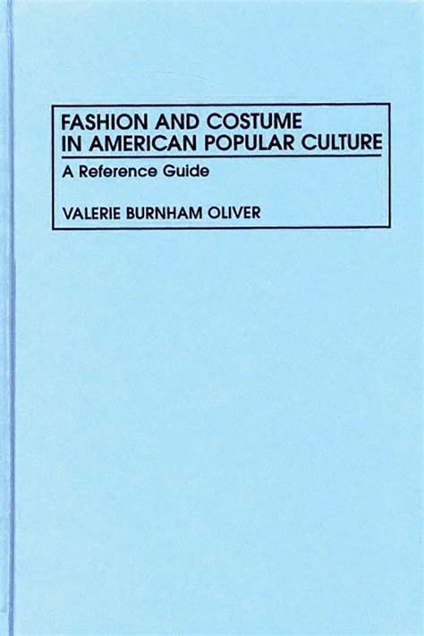 Fashion and Costume in American Popular Culture: A Reference Guide Epub