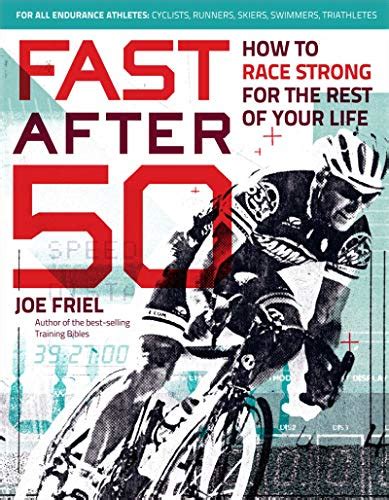 Fast After 50 How to Race Strong for the Rest of Your Life PDF