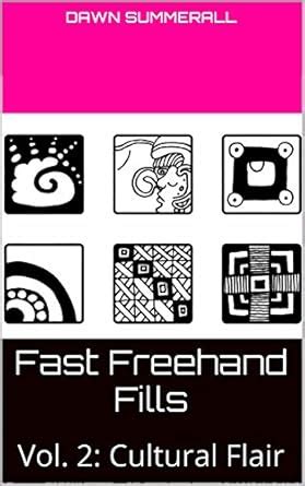 Fast Freehand Fills Vol 2 Cultural Flair Part 1 Volume 2 Kindle Editon