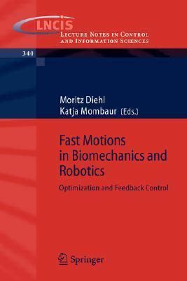Fast Motions in Biomechanics and Robotics Optimization and Feedback Control 1st Edition Doc