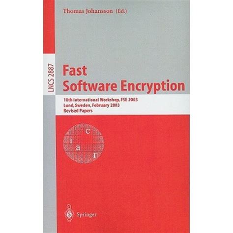 Fast Software Encryption 10th International Workshop, FSE 2003, LUND, Sweden, February 24-26, 2003, PDF