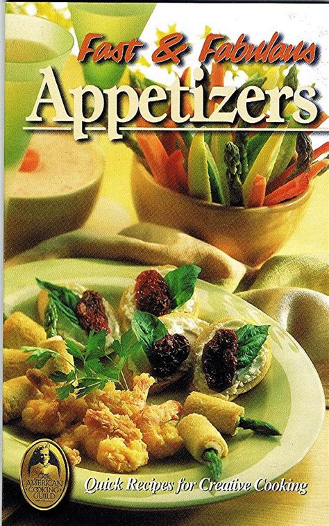 Fast and Fabulous Appetizers The Collector s Series Volume 21 Reader