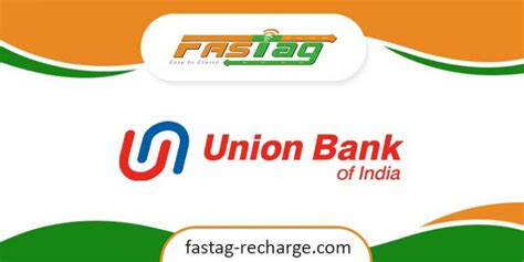 Fastag KYC Union Bank of India: A Comprehensive Guide