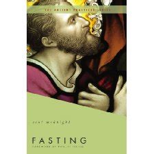 Fasting The Ancient Practices Ancient Practices Series Reader