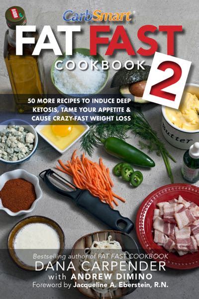 Fat Fast Cookbook 2 50 More Low-Carb High-Fat Recipes to Induce Deep Ketosis Tame Your Appetite Cause Crazy-Fast Weight Loss Improve Metabolism PDF