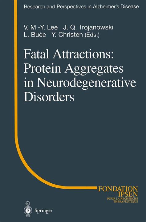 Fatal Attractions Protein Aggregates in Neurodegenerative Disorders Epub