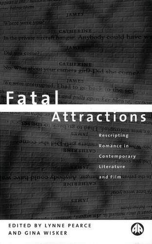 Fatal Attractions Rescripting Romance in Contemporary Literature &am Epub