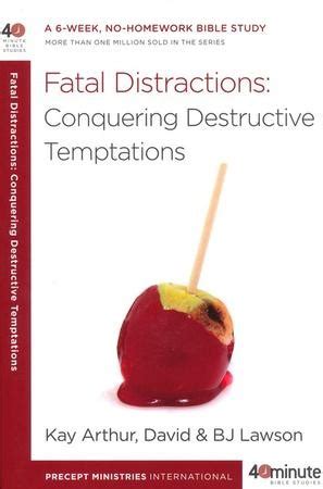 Fatal Distractions Conquering Destructive Temptations Epub