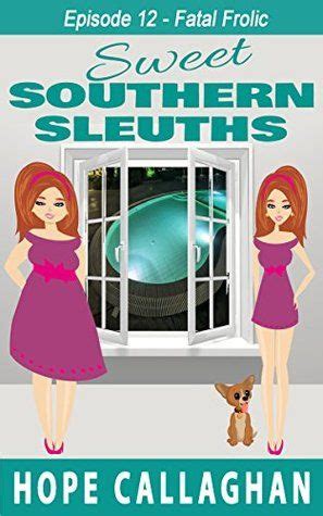 Fatal Frolic A Cozy Mysteries Women Sleuths Series Sweet Southern Sleuths Short Stories Book 12 PDF