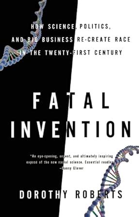 Fatal Invention How Science, Government, and Big Business Re-create Race in the Twenty-First Centur Epub