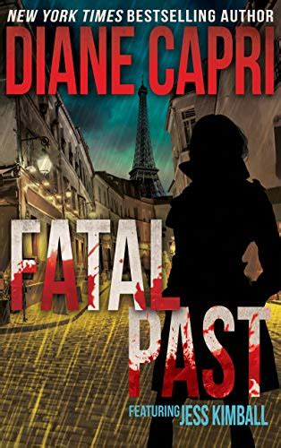 Fatal Past A Short Heart Pounding Suspense and Gripping Thriller Adventure in Paris The Jess Kimball Thrillers Series Book 9 Epub