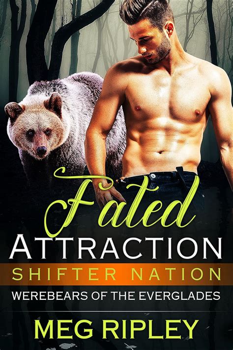 Fated Attraction Shifter Nation Werebears Of The Everglades PDF