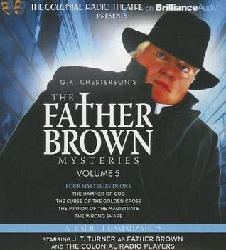 Father Brown Mysteries The The Hammer of God The Curse of the Golden Cross The Mirror of the Magistrate and The Wrong Shape A Radio Dramatization Epub