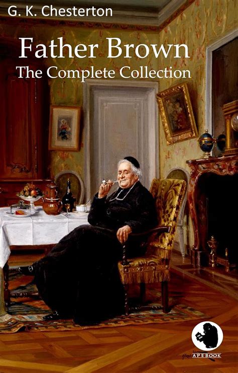 Father Brown The Complete Collection ApeBook Classics Reader