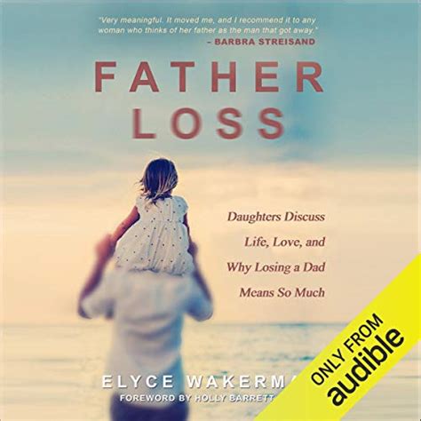 Father Loss Daughters Discuss Life Love and Why Losing a Dad Means So Much Kindle Editon
