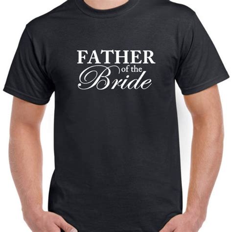 Father of the Bride Tee Shirts: A Guide for a Stylish and Sentimental Celebration