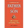 Father to Son Revised Edition Life Lessons on Raising a Boy Doc