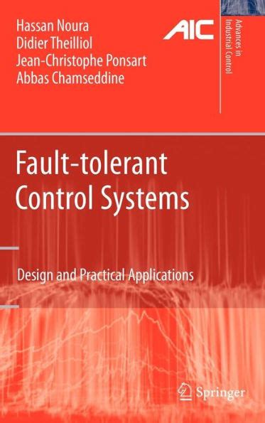 Fault-Tolerant Control Systems Design and Practical Applications 1st Edition Reader