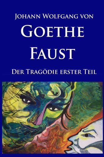 Faust Der Tragödie erster Teil Mit Bildergalerie und Erläuterungen zur Entstehungsgeschichte German Edition PDF