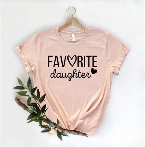 Favorite Daughter Shirts: A Symbol of Love, Connection, and Pride