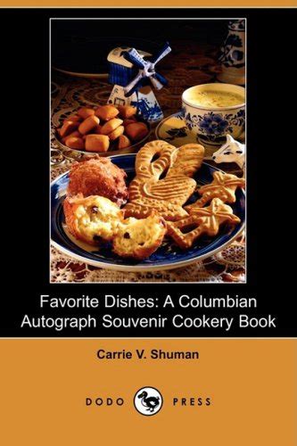 Favorite Dishes A Columbian Autograph Souvenir Cookery Book Dodo Press Epub
