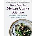 Favorite Recipes from Melissa Clark s Kitchen Family Meals Festive Gatherings and Everything In-between Reader