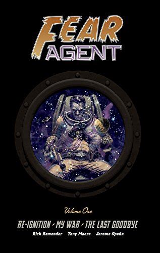 Fear Agent Library Edition Volume 1 Re-Ignition My War The Last Goodbye Reader