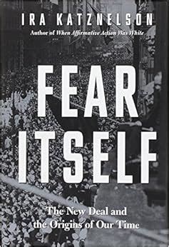 Fear Itself The New Deal and the Origins of Our Time PDF