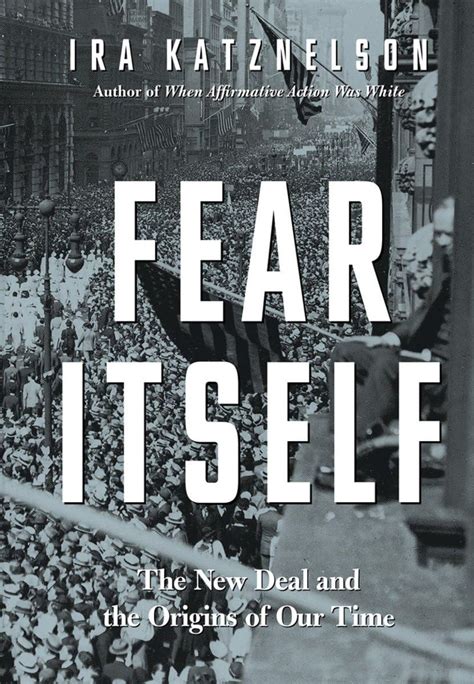 Fear Itself The New Deal and the Origins of Our Time PDF