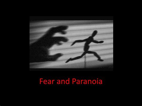 Fear and Paranoia: