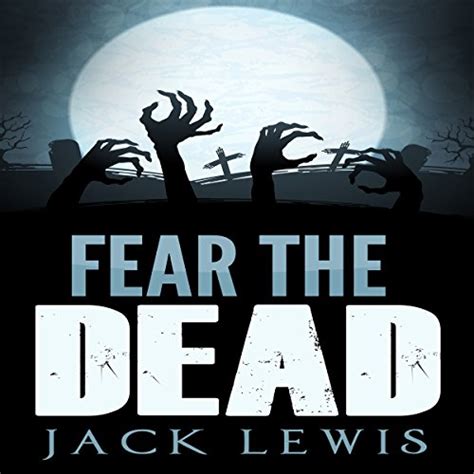 Fear the Dead 4 A Zombie Apocalypse Series Epub