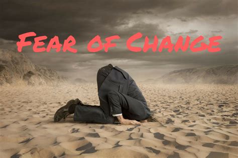 Fearing Change: