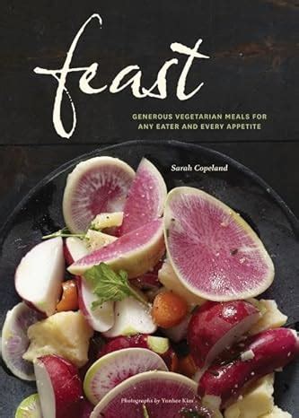 Feast Generous Vegetarian Meals for Any Eater and Every Appetite Doc