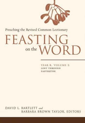 Feasting on the Word Preaching the Revised Common Lectionary Year B Vol 2 Doc