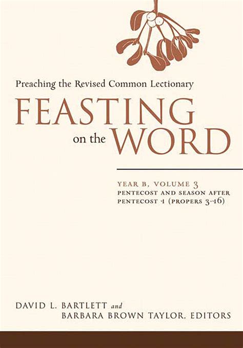 Feasting on the Word Year B Vol 3 Pentecost and Season after Pentecost 1 Propers 3-16 Kindle Editon