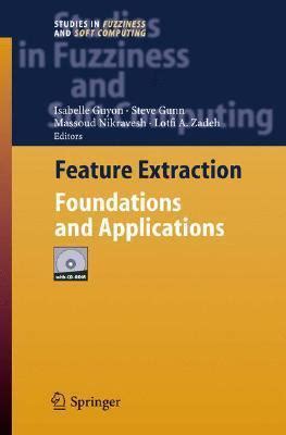 Feature Extraction Foundations and Applications 1st Edition PDF