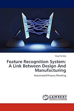 Feature Recognition System A Link Between Design And ManufacturingAutomated Process Planning Kindle Editon