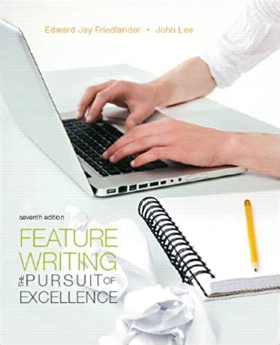 Feature Writing The Pursuit of Excellence 7th Edition Mysearchlab Series for Communication Doc