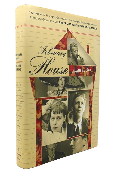 February House The Story of W H Auden Carson McCullers Jane and Paul Bowles Benjamin Britten and Gypsy Rose Lee Under One Roof In Wartime America Reader