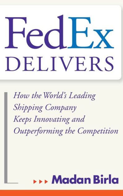 FedEx Delivers: How the World's Leading Shipping Company Keeps Inno PDF