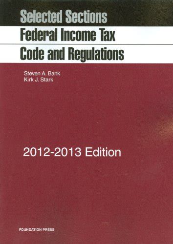 Federal Income Tax 2012-2013 Code and Regulations-Selected Sections Doc