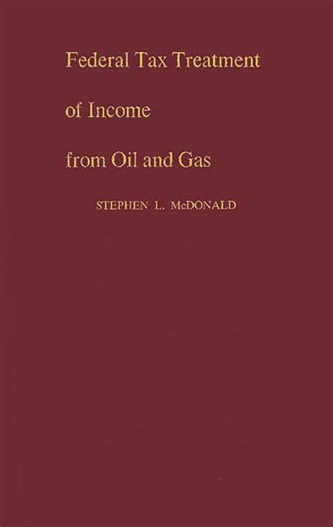 Federal Tax Treatment of Income from Oil and Gas Epub