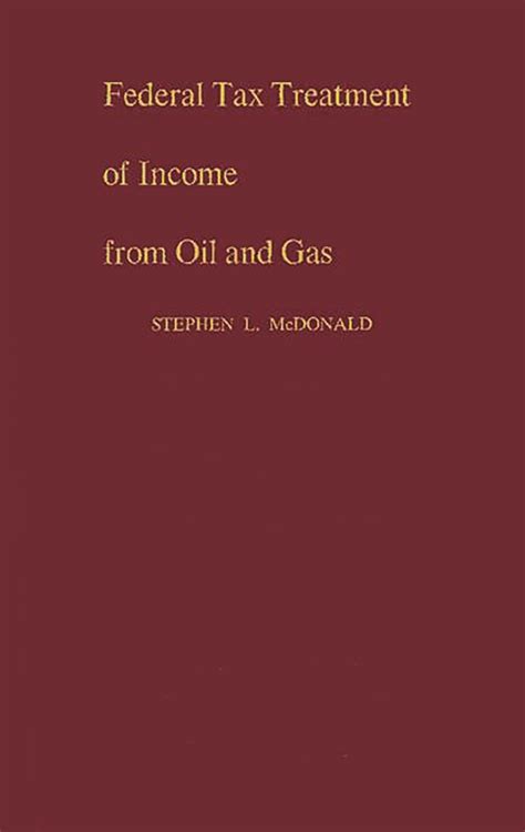 Federal Tax Treatment of Income from Oil and Gas Epub