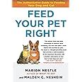 Feed Your Pet Right: The Authoritative Guide to Feeding Your Dog and Cat Epub