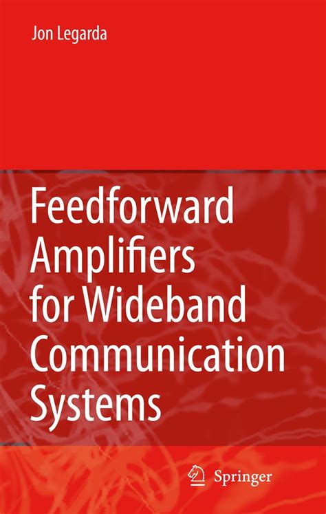 Feedforward Amplifiers for Wideband Communication Systems 1st Edition Reader