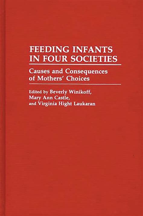 Feeding Infants in Four Societies Causes and Consequences of Mothers Choices Doc