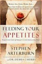 Feeding Your Appetites with Bonus Seminar DVD Take Control of What s Controlling You Doc