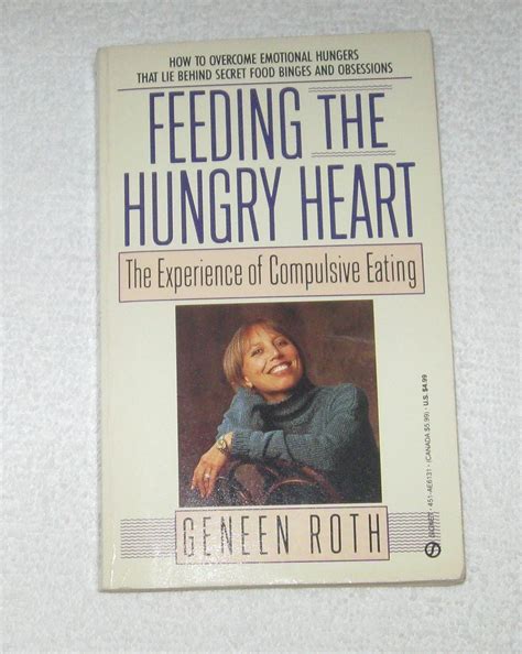 Feeding the Hungry Heart The Experience of Compulsive Eating Signet Reader