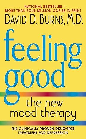 Feeling Good: The New Mood Therapy Ebook Kindle Editon